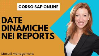 Corso SAP online consulenti e analisti Uso delle date dinamiche nei reports [upl. by Oad]