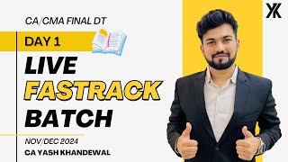 CA Final DT  Live Fastrack Batch  Day 1  Nov 24  Yash Khandelwal [upl. by Eendyc]