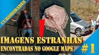 Imagens Estranhas Encontradas no Google Maps [upl. by Xila927]