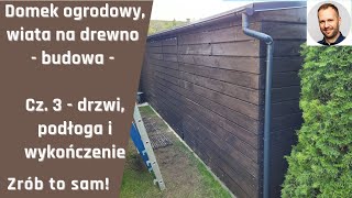 Domek ogrodowy na narzędzia wiata na drewno  budowa cz 3  Zrób To Sam [upl. by Narmis37]