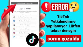 TikTokun yetkilendirilmemesi sorununu nasıl düzeltebilirim Lütfen tekrar deneyin Sorun [upl. by Ehtiaf]