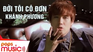 Đời Tôi Cô Đơn Remix  Khánh Phương  Official MV [upl. by Lenka546]