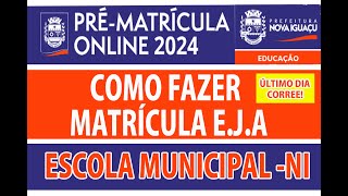 ESCOLA MUNICIPAL COMO FAZER MATRICULA EJA NOVA IGUAÇU 2024 2º FASE CRECHE  INFANTIL  FUNDAMENTAL [upl. by Atnauqahs]