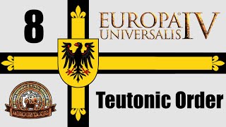 Eu4 MEIOU amp Taxes 30  Teutonic Order Ep8 [upl. by Retniw]