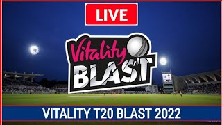 T20 Blast 2022 Live  Nottinghamshire vs Northamptonshire T20 LIVE [upl. by Yecak684]