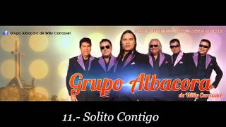 11 Grupo Albacora  Solito Contigo [upl. by Erde]