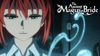 Chises First Magic  The Ancient Magus Bride [upl. by Evin]