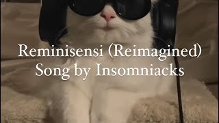 Reminisensi by insomniacks  lirik [upl. by Reo924]