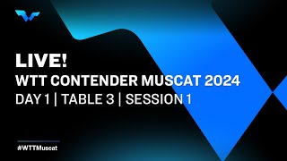 LIVE  T3  Day 1  WTT Contender Muscat 2024  Session 1 [upl. by Llirrehs757]