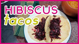 Hibiscus tacos  Gerardo Lopez Recipe [upl. by Devona428]