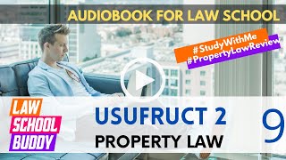 Property Law 9 Usufruct Part 2  Law School Bar Exam Audiobook Review [upl. by Garibull]