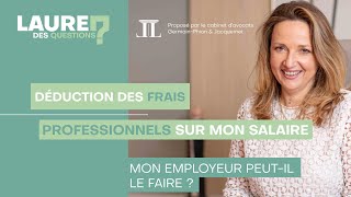 Déduction des frais professionnels sur mon salaire  Laure des Questions  Épisode 68 [upl. by Aryaz]