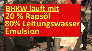 BHKW ►Blockheizkraftwerk ► 20 Rapsöl und 80 Leitungswasser ► Präsentation Emulsion ▼INFOBOX▼ [upl. by Lledyl835]