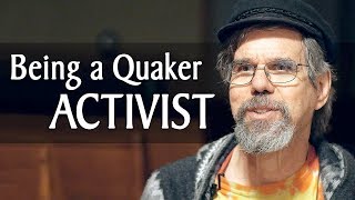 What It Means to Be a Quaker Peace Activist [upl. by Vail]