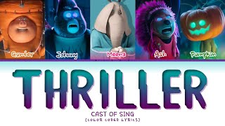 Sing Cast THRILLER Lyrics Color Coded Lyrics [upl. by Ifill683]