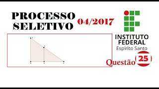 IFES PS 2017 Técnico  Questão 25  Semelhança de Triângulos  Eq do 2° Grau [upl. by Geraud]