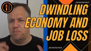 Dwindling Economy And Job Loss [upl. by Vookles]