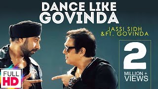 Dance Like Govinda  Jassi Sidhu Ft Govinda  New Punjabi Song 2016  Vvanjhali Records [upl. by Kareem]