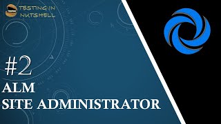 Micro Focus ALMQC  Tutorial 2  ALM Site Administrator  Testing in Nutshell  Neeraj Kumar Singh [upl. by Weisman115]