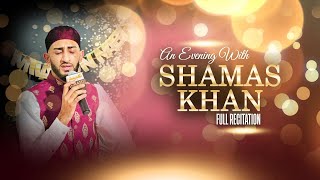 An Evening With Shamas Khan  Bolton MehfilEMilad  2022 Full Recitation [upl. by Nylhtac]