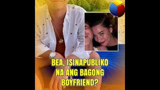 Bea isinapubliko na ang bagong boyfriend [upl. by Airamat]