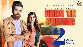 Ghar Te Farrar  Official Video  Masoom Sharma FtSonika Singh  Haryanvi Songs 2021 [upl. by January]