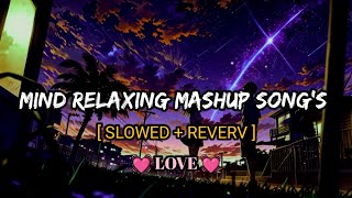 Mind Relax Lofi Mashup  Mind Relaxing Songs  Mind Relax Lofi Song  Slowed And Reverb MRVrother [upl. by Solotsopa]