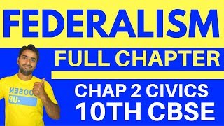 FEDERALISM FULL CHAPTER  CLASS 10 CBSE CIVICS [upl. by Akinwahs508]