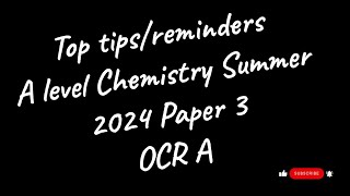 A LEVEL CHEMISTRY 2024  TOP TIPSREMINDERS PAPER 3 [upl. by Nonnac345]