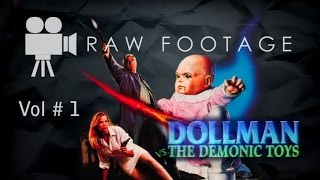 Dollman Vs Demonic Toys Raw Footage Volume 1 [upl. by Grunberg469]