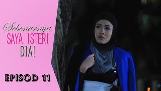 FULL Sebenarnya Saya Isteri Dia  Episod 11 [upl. by Inahs451]