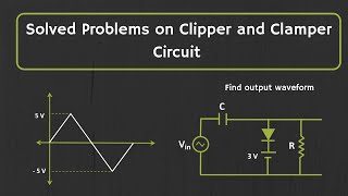 Solved Problems on Clipper and Clamper Circuits [upl. by Alicia549]