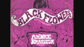 Andre BrasseurBlack Flowers [upl. by Drabeck]