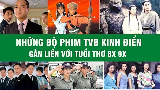 20 NHỮNG BỘ PHIM TVB HAY NHẤT GẮN LIỀN VỚI TUỔI THƠ THẾ HỆ 8X ĐẦU 9X  TỔNG HỢP PHIM TVB KINH ĐIỂN [upl. by Htebasil]