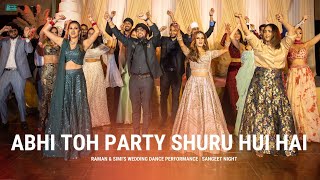 Abhi Toh Party Shuru Hui Hai  Raman amp Simis Wedding Dance Performance  Sangeet Night [upl. by Seniag]