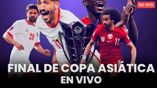 🔴 EN VIVO QATAR 🇶🇦  JORDANIA 🇯🇴 FINAL DE COPA ASIÁTICA  CON NAHUEL LANZÓN Y STEPH GRECO [upl. by Novahc]