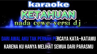 KARAOKE KETAHUAN  NADA CEWE VERSI DJ  MATTA BAND  LAGU VIRALL [upl. by Karub]