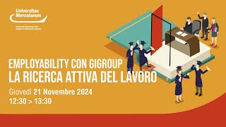 Employability con GiGroup – La ricerca attiva del lavoro [upl. by Ivatts]