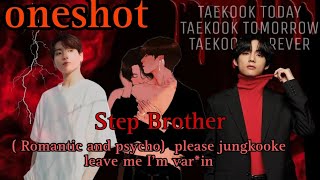 lll ONESHOT ll Step Brother  Romantic and psycho please jungkooke leave me Im varin [upl. by Adriaens946]