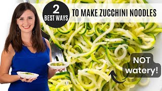 ZUCCHINI NOODLES 2 BEST Ways To Make Them NOT Watery [upl. by Hardie250]