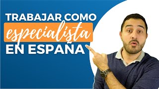 Cómo Trabajar Como Médico Especialista Extranjero En España [upl. by Trust]