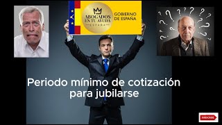 Periodo mínimo de cotización para jubilarse [upl. by Ilatan]