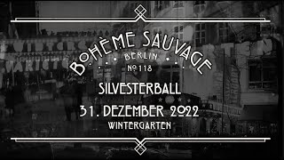 Bohème Sauvage Berlin Nº118  31 Dezember 2022  Wintergarten [upl. by Lorelie]