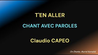 TEN ALLER  CLAUDIO CAPEO  PAROLES Lyrics HQ [upl. by Noside]