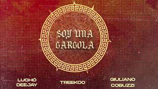 Soy Una Gárgola Remix  Treekoo ft Lucho Dee Jay amp Giuliano Cobuzzi [upl. by Flory]