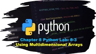 Principles of Programming Chapter 8 Python Lab 83 Using Multidimensional Lists [upl. by Dody]