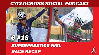 Superprestige Niel  Cyclocross Social Podcast S6E18 [upl. by Rehttam]