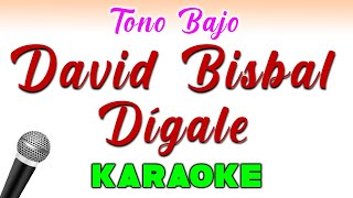 David Bisbal  Dígale  KARAOKE tono bajo [upl. by Onileba]