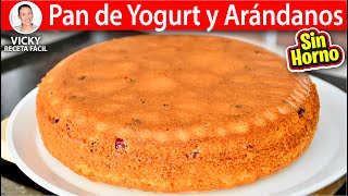 PAN DE YOGURT Y ARANDANOS SIN HORNO  Vicky Receta Facil [upl. by Yssep]