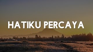 Hatiku Percaya Segala Perkara Ku Tak Akan Menyerah Lirik  Edward Chen [upl. by Bibah248]